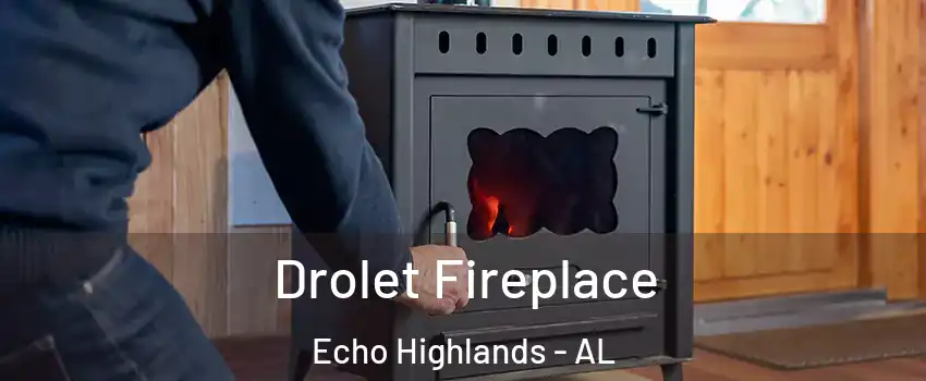 Drolet Fireplace Echo Highlands - AL