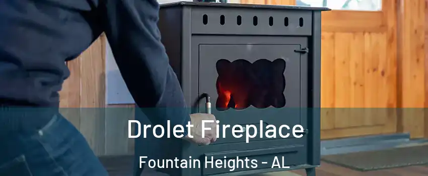 Drolet Fireplace Fountain Heights - AL