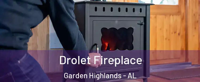 Drolet Fireplace Garden Highlands - AL