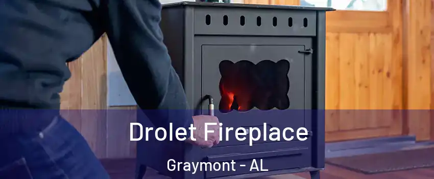 Drolet Fireplace Graymont - AL
