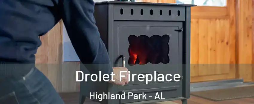 Drolet Fireplace Highland Park - AL