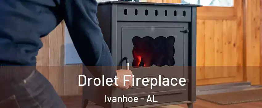 Drolet Fireplace Ivanhoe - AL
