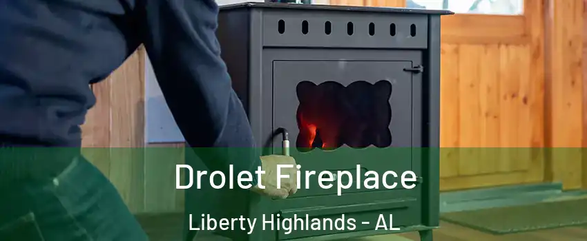 Drolet Fireplace Liberty Highlands - AL