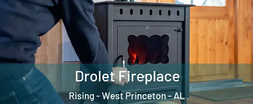 Drolet Fireplace Rising - West Princeton - AL