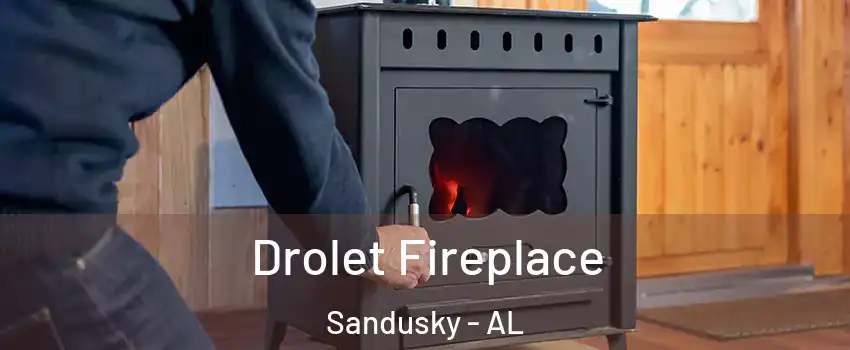Drolet Fireplace Sandusky - AL