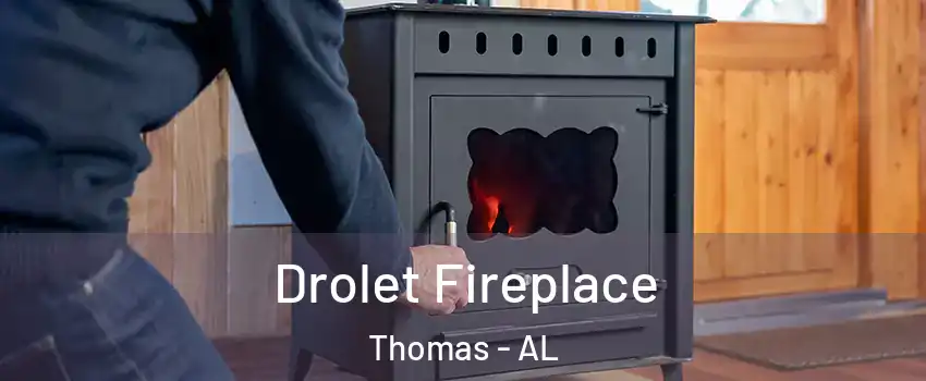 Drolet Fireplace Thomas - AL