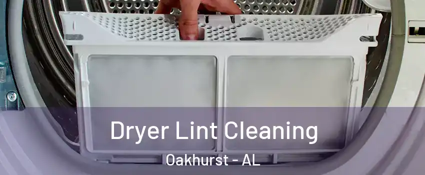 Dryer Lint Cleaning Oakhurst - AL