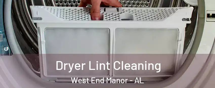 Dryer Lint Cleaning West End Manor - AL