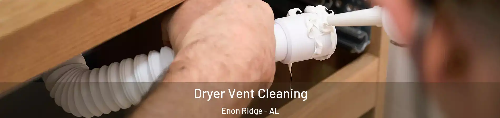 Dryer Vent Cleaning Enon Ridge - AL