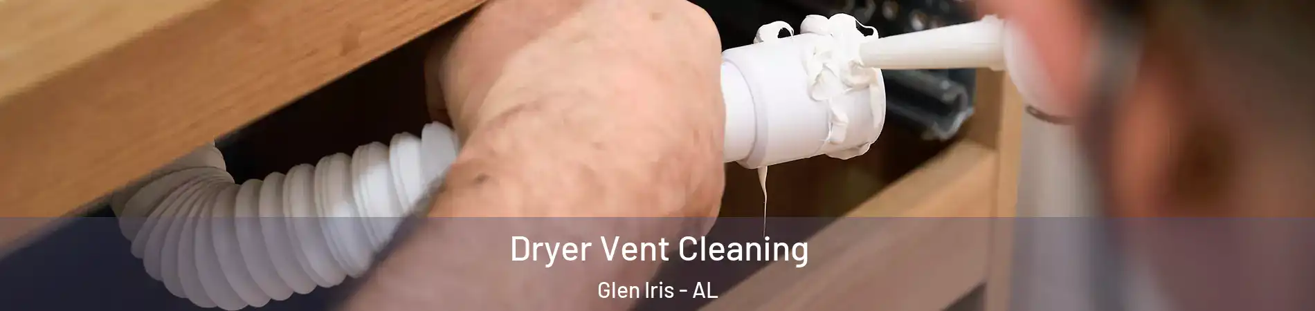 Dryer Vent Cleaning Glen Iris - AL