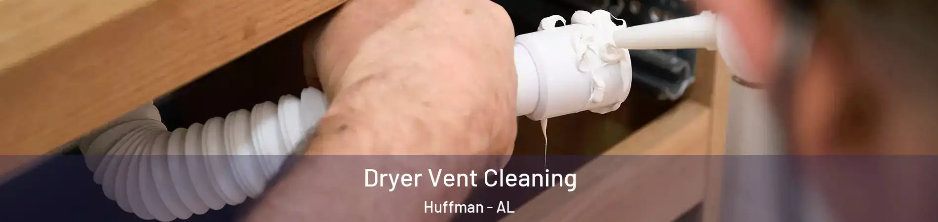 Dryer Vent Cleaning Huffman - AL