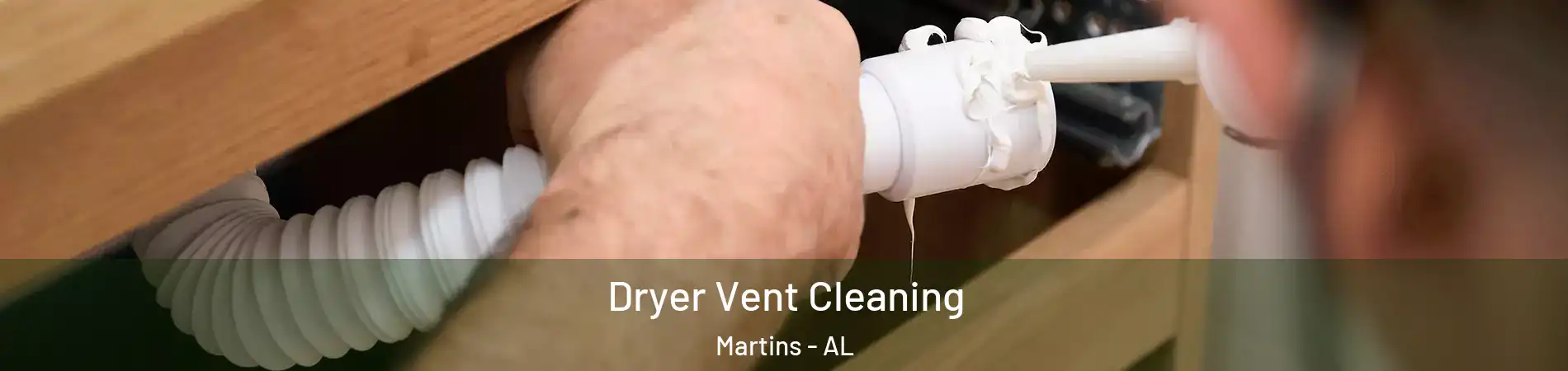 Dryer Vent Cleaning Martins - AL