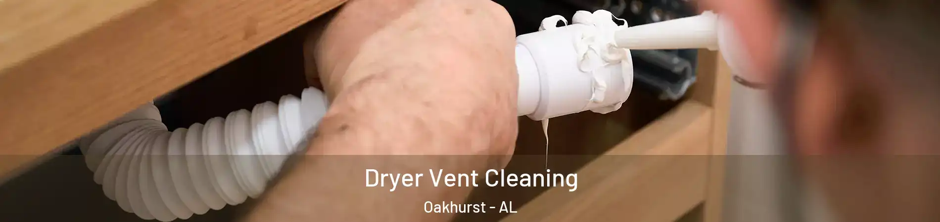 Dryer Vent Cleaning Oakhurst - AL