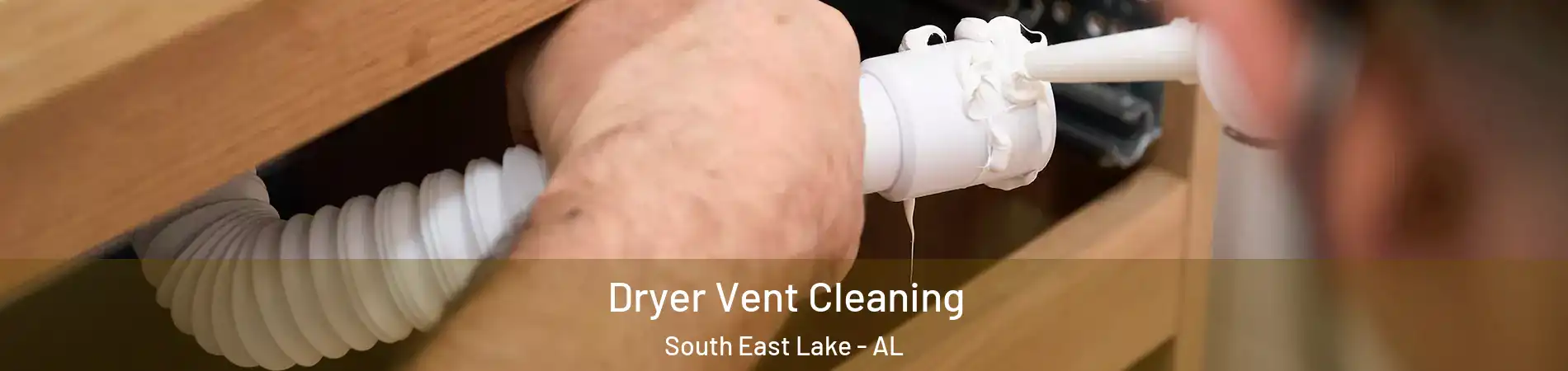 Dryer Vent Cleaning South East Lake - AL