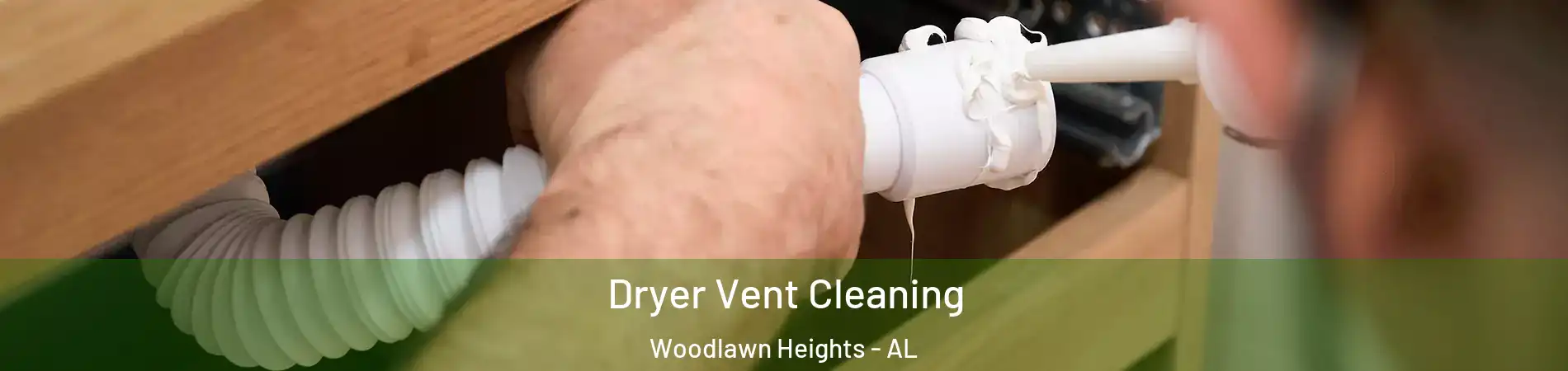 Dryer Vent Cleaning Woodlawn Heights - AL