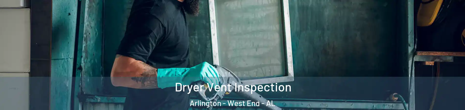 Dryer Vent Inspection Arlington - West End - AL