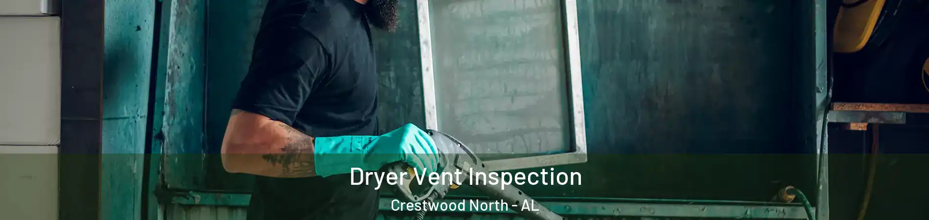Dryer Vent Inspection Crestwood North - AL