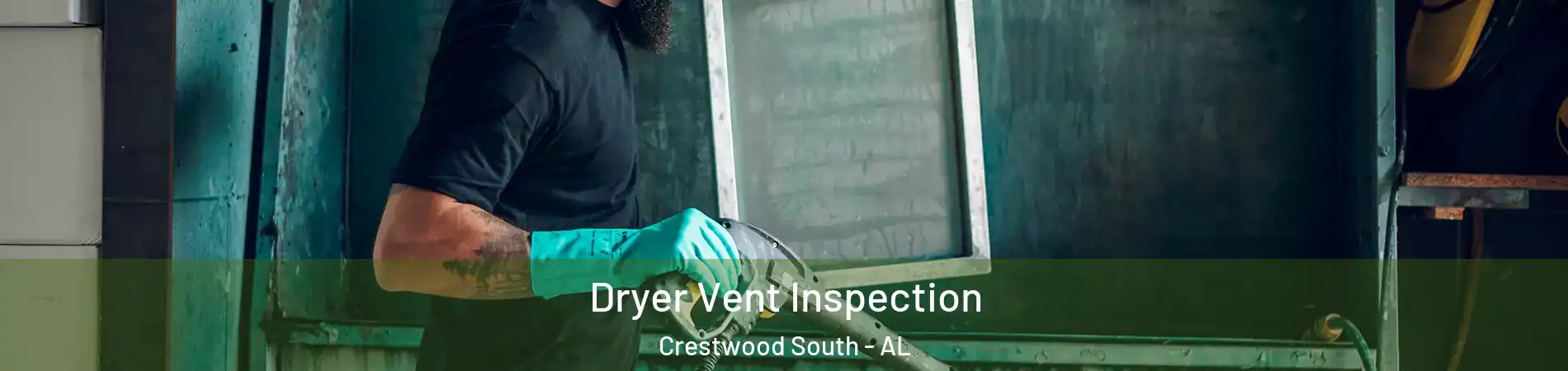 Dryer Vent Inspection Crestwood South - AL