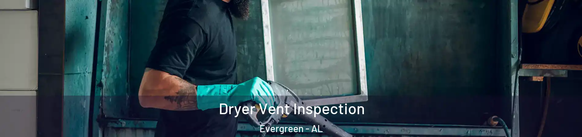 Dryer Vent Inspection Evergreen - AL
