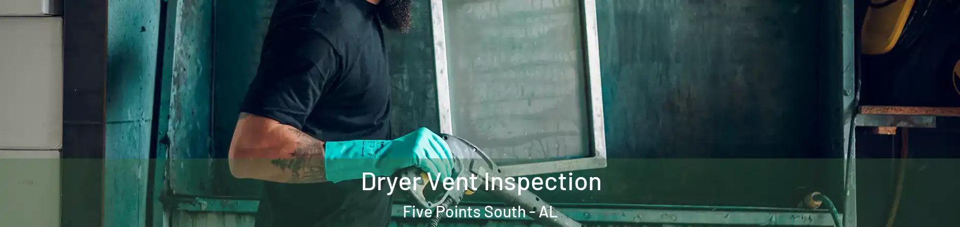 Dryer Vent Inspection Five Points South - AL