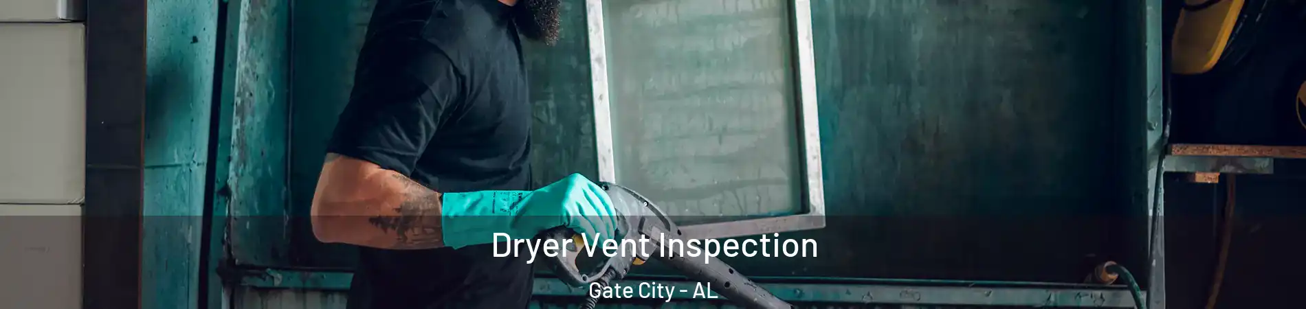 Dryer Vent Inspection Gate City - AL