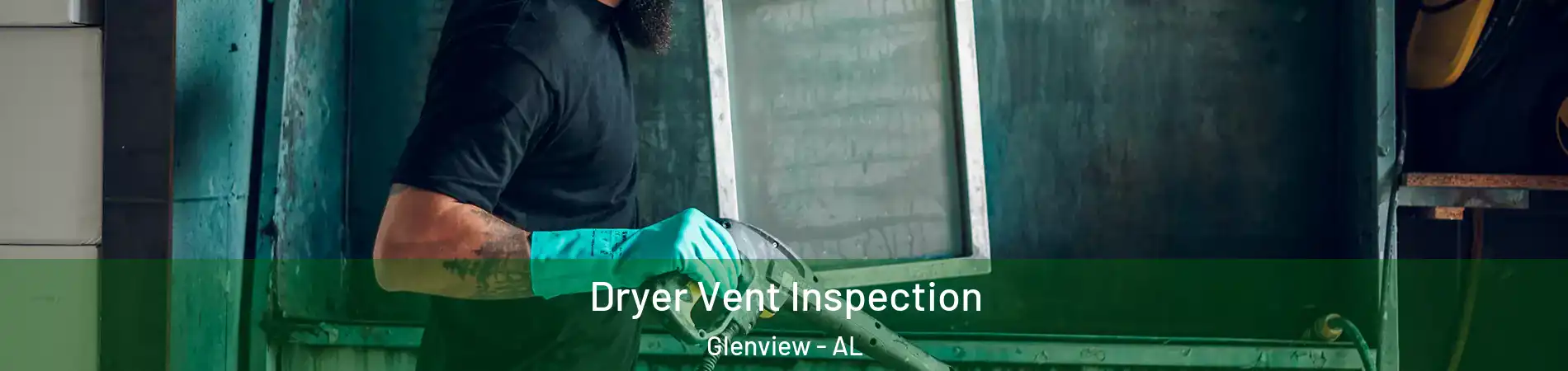 Dryer Vent Inspection Glenview - AL