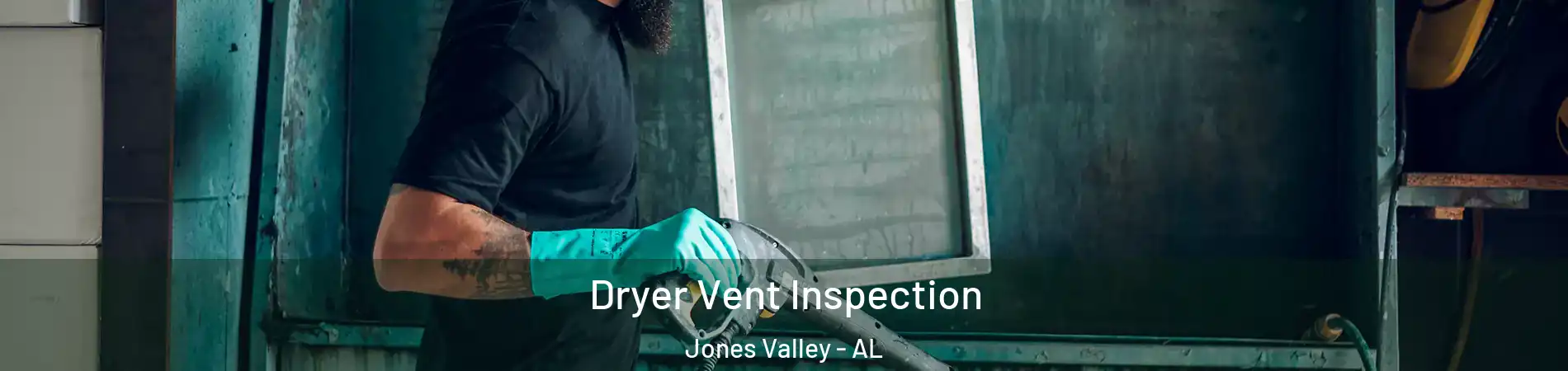 Dryer Vent Inspection Jones Valley - AL