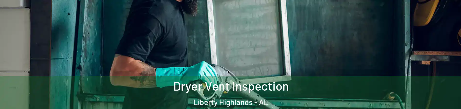 Dryer Vent Inspection Liberty Highlands - AL