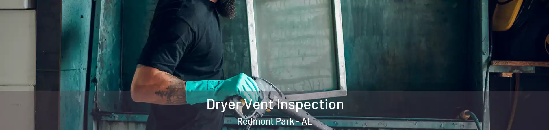 Dryer Vent Inspection Redmont Park - AL