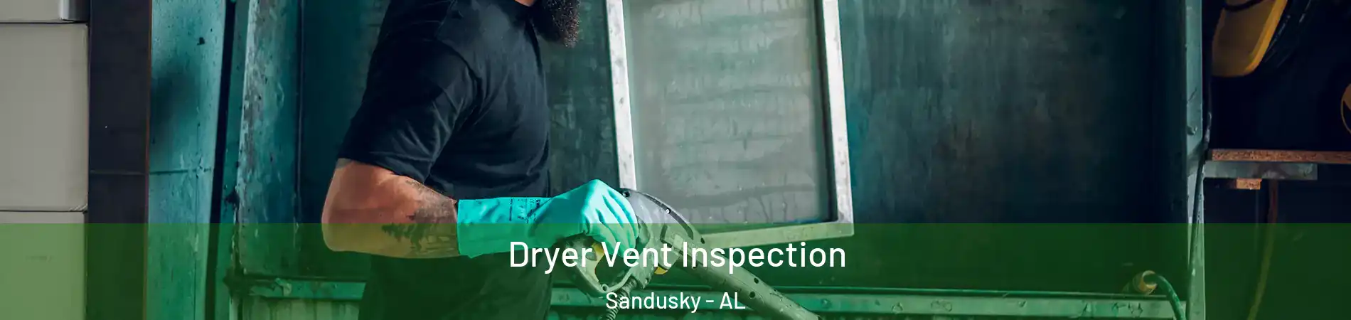 Dryer Vent Inspection Sandusky - AL