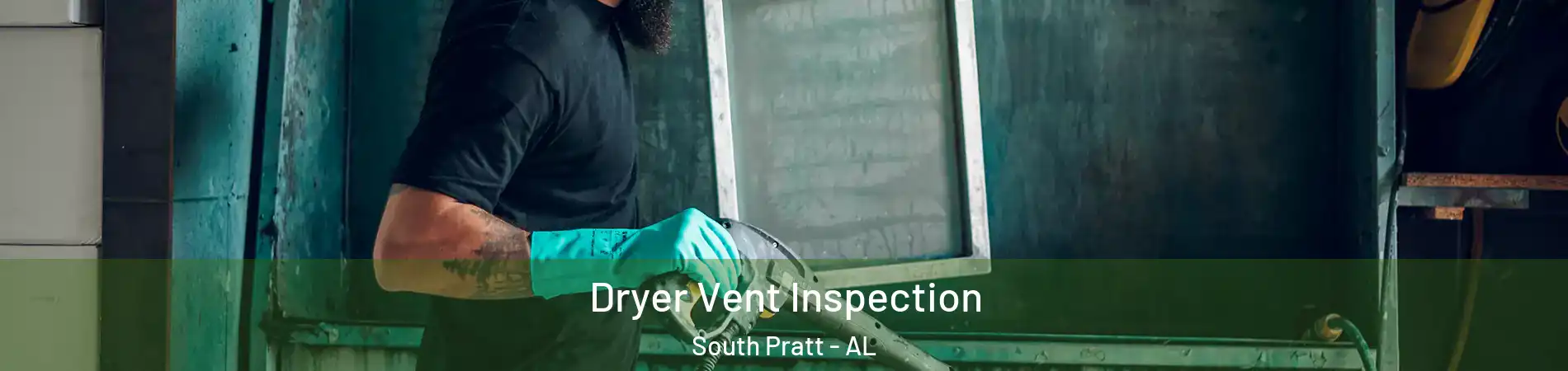 Dryer Vent Inspection South Pratt - AL