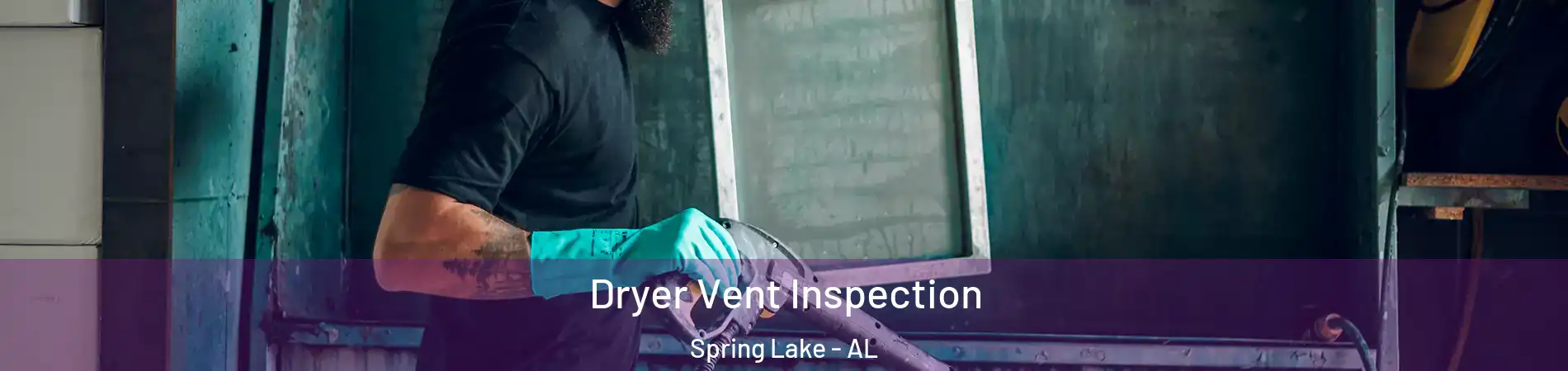 Dryer Vent Inspection Spring Lake - AL