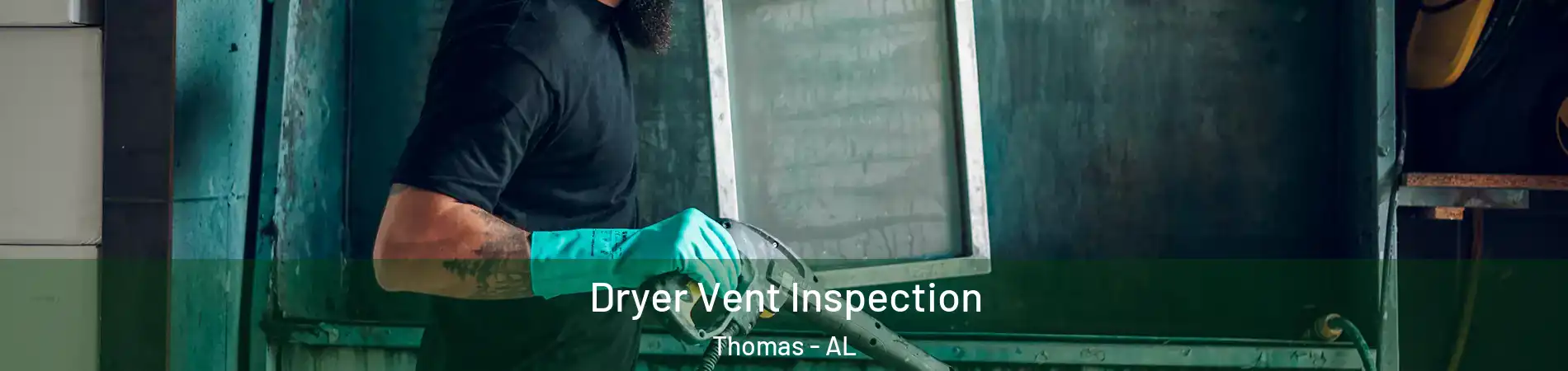 Dryer Vent Inspection Thomas - AL