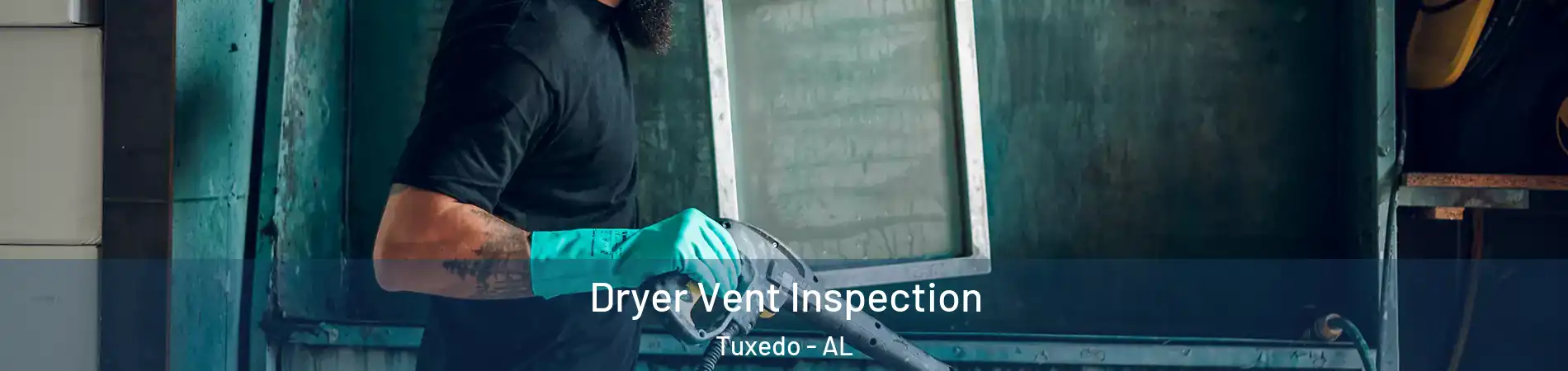 Dryer Vent Inspection Tuxedo - AL
