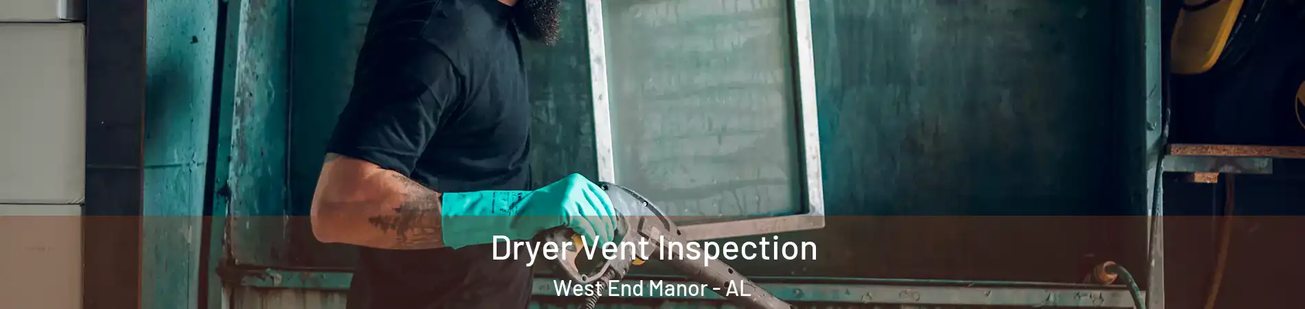 Dryer Vent Inspection West End Manor - AL
