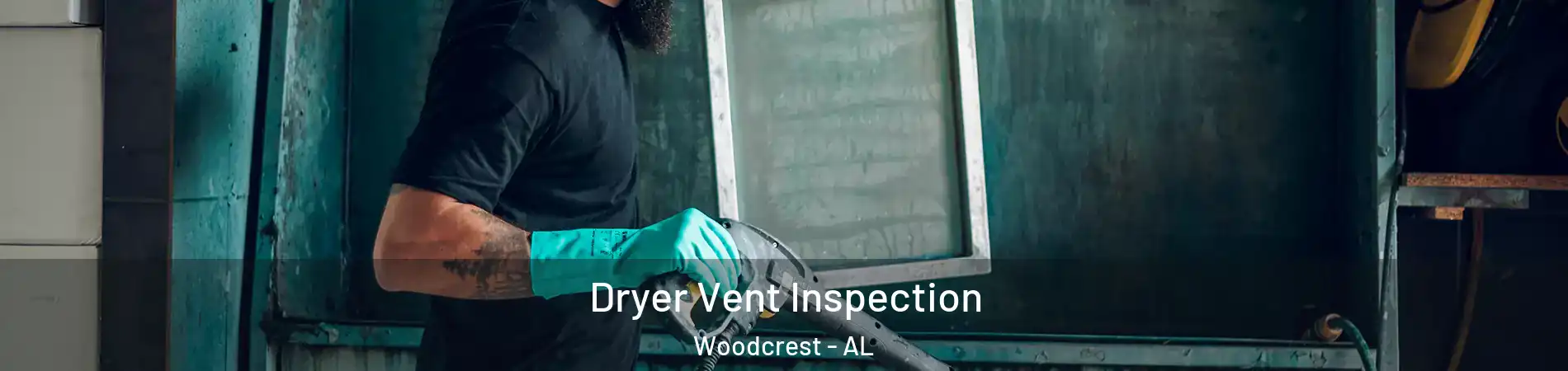Dryer Vent Inspection Woodcrest - AL