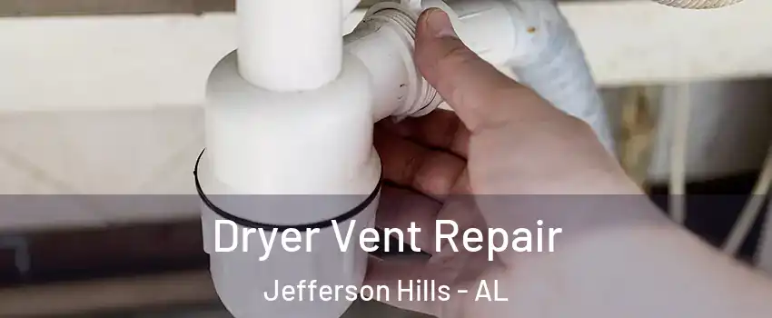 Dryer Vent Repair Jefferson Hills - AL