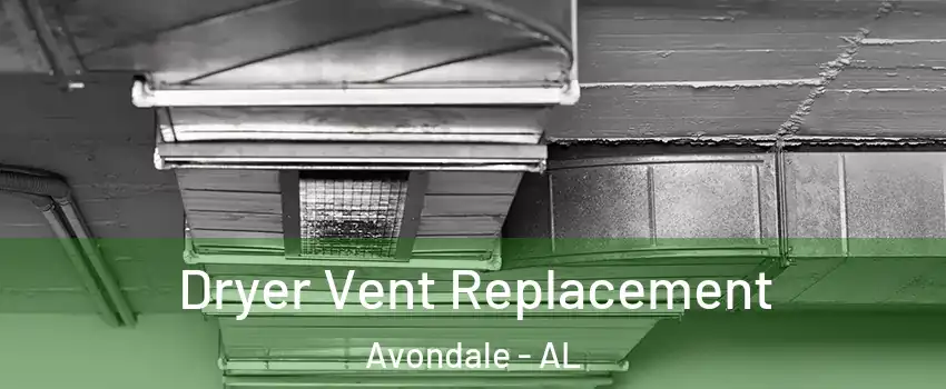 Dryer Vent Replacement Avondale - AL