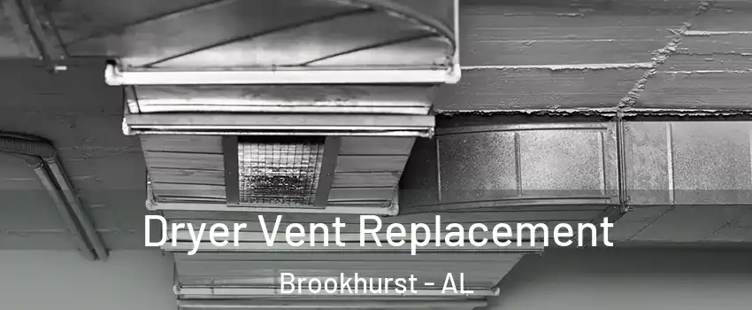 Dryer Vent Replacement Brookhurst - AL