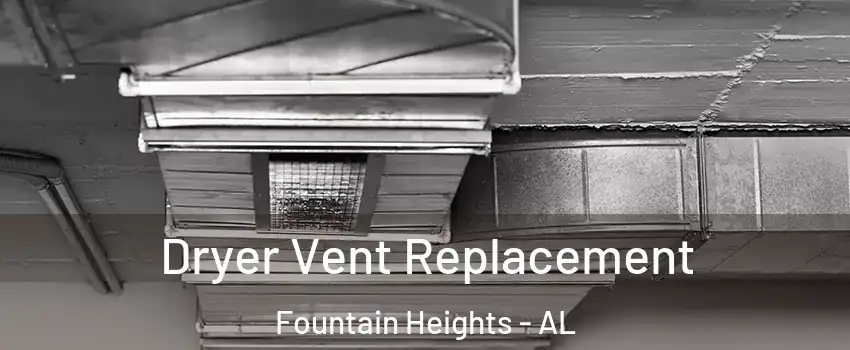 Dryer Vent Replacement Fountain Heights - AL