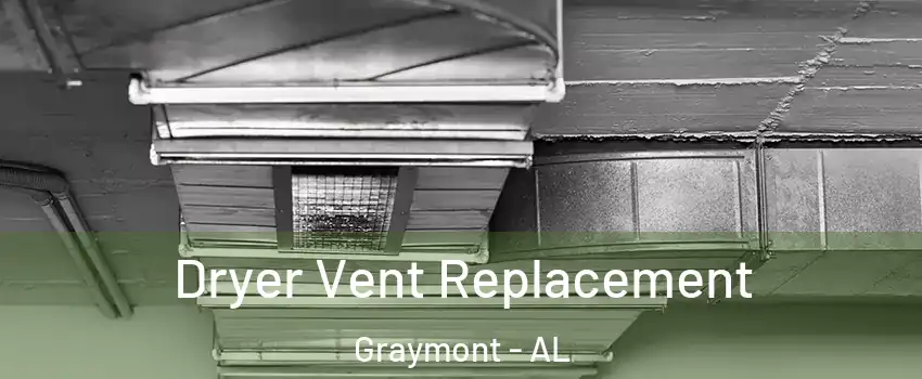 Dryer Vent Replacement Graymont - AL