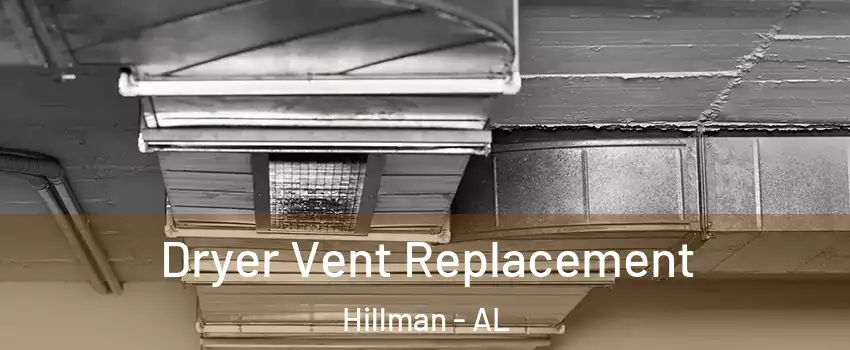 Dryer Vent Replacement Hillman - AL