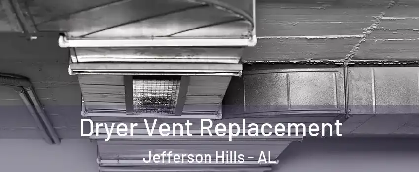 Dryer Vent Replacement Jefferson Hills - AL