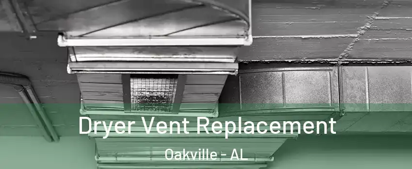 Dryer Vent Replacement Oakville - AL