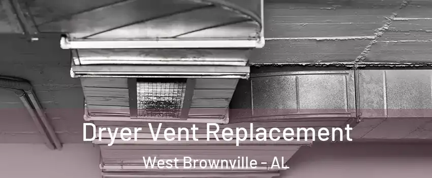Dryer Vent Replacement West Brownville - AL