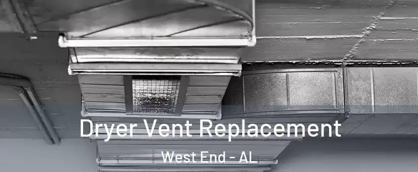 Dryer Vent Replacement West End - AL