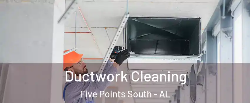 Ductwork Cleaning Five Points South - AL