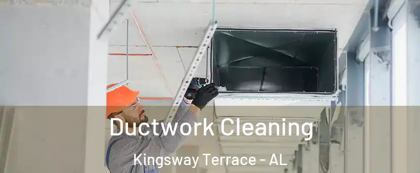 Ductwork Cleaning Kingsway Terrace - AL
