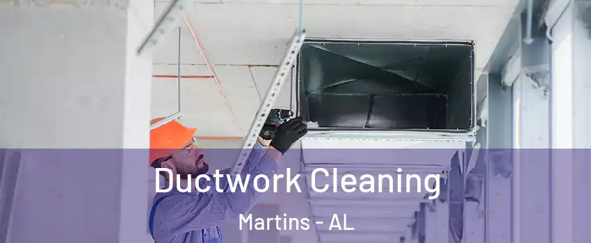 Ductwork Cleaning Martins - AL