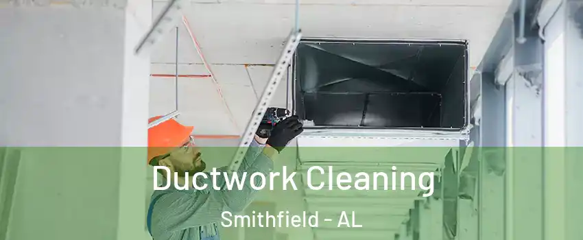 Ductwork Cleaning Smithfield - AL